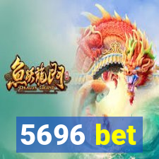 5696 bet